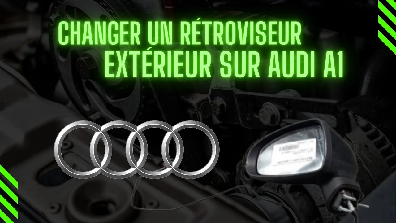 Remplacement du rétroviseur extérieur sur AUDI A1 : Guide complet