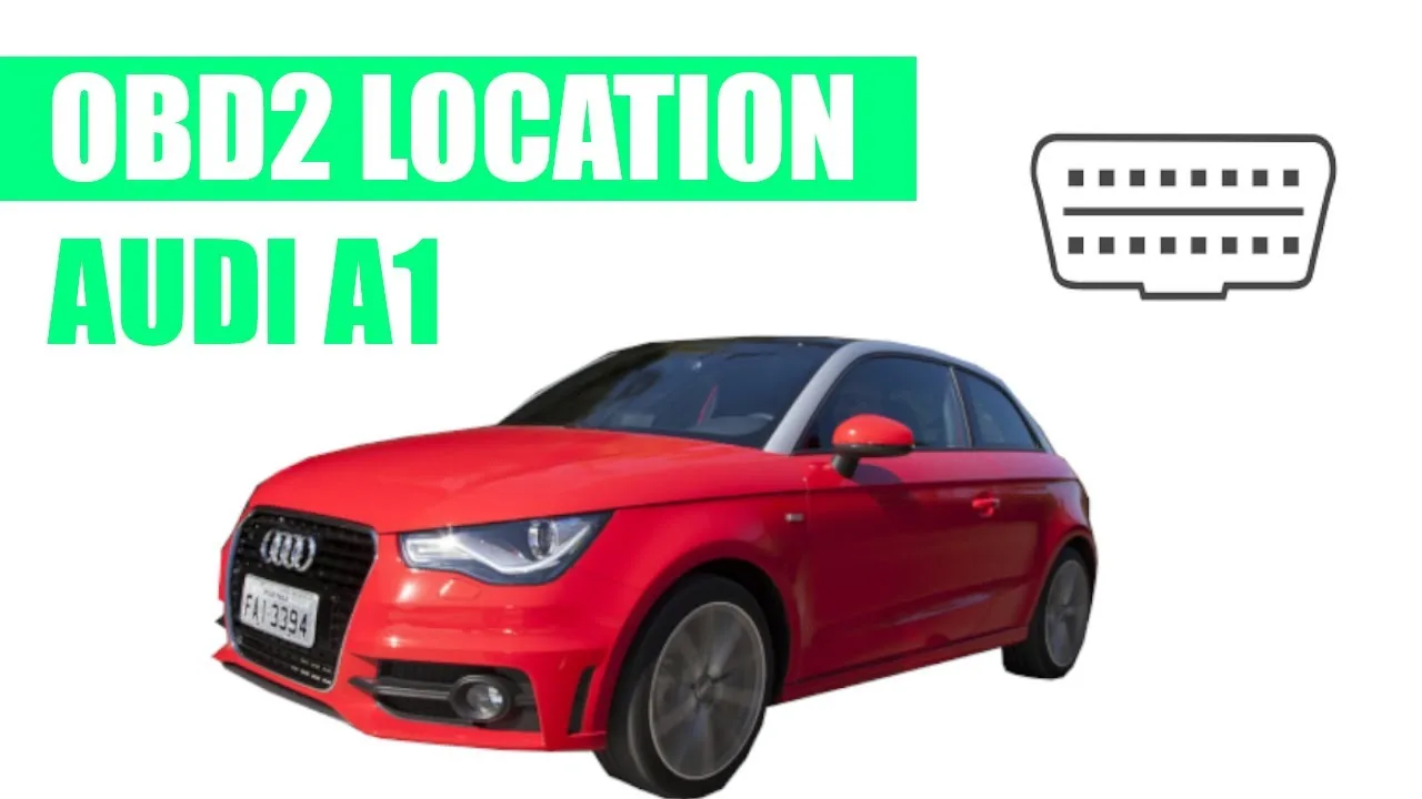 Audi A1 [2015-2018]: Emplacement du port OBD2 (tutoriel)