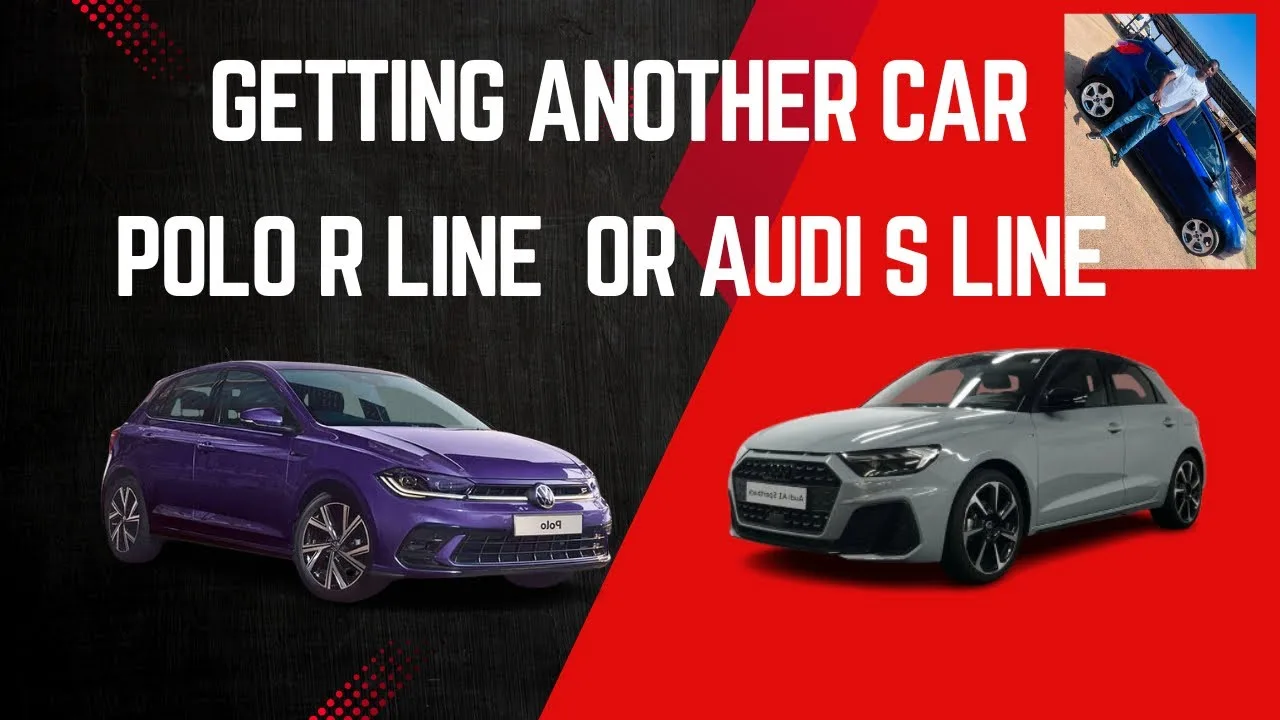 Getting another Car ( Audi A1 S Line 1.5 or Polo R line 1.0)