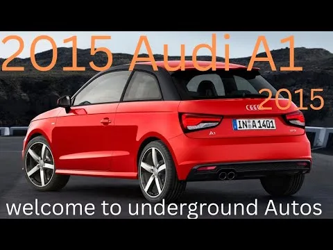 Revue Audi A1 2015 | Fonctionnalités, spécifications et pourquoi il impressionne encore aujourd’hui