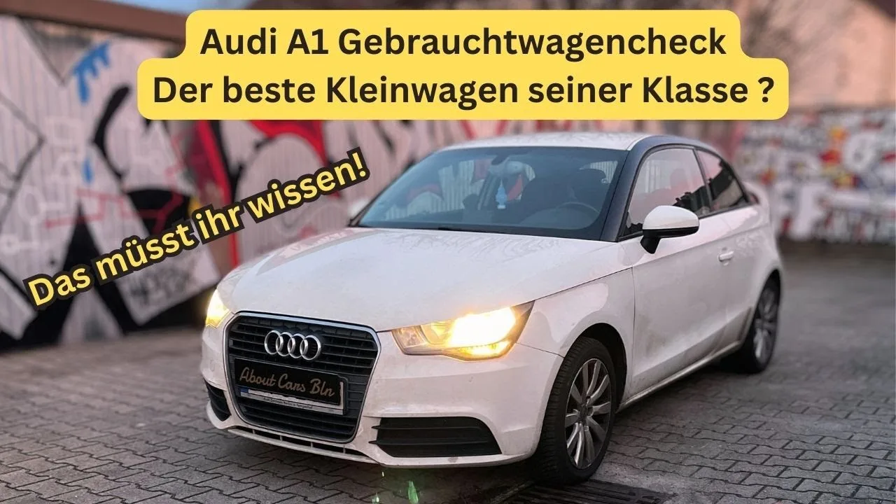 Contrôle des voitures d’occasion Audi A1/conseils d’achat – c’est à cela que vous devez prêter attention ! – Petite voiture à moins de 15 000 €